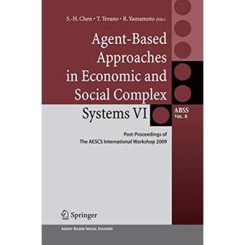 Agent-Based Approaches in Economic and Social Complex Systems VI: Post-Proceedings of The AESCS International Workshop 2009 (Agent-Based Social Systems, 8, Band 8)