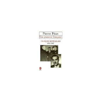 UNE JEUNESSE FRANCAISE. : François Mitterrand 1934-1947 (Litterature)