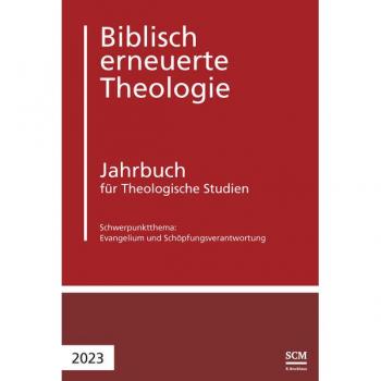 Evangelium und Schöpfungsverantwortung: Jahrbuch für Theologische Studien 2023