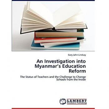 An Investigation into Myanmar’s Education Reform: The Status of Teachers and the Challenge to Change Schools from the Inside