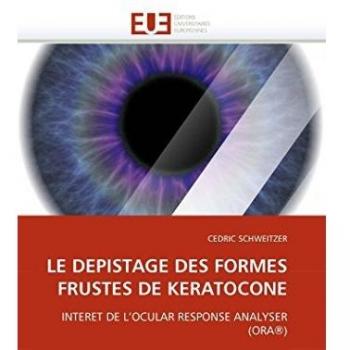 LE DEPISTAGE DES FORMES FRUSTES DE KERATOCONE: INTERET DE L'OCULAR RESPONSE ANALYSER