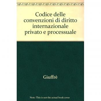 Codice delle convenzioni di diritto internazionale privato e processuale