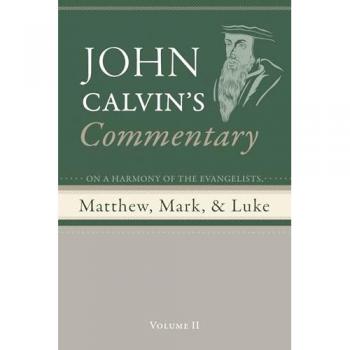 Calvin, John: Commentary on a Harmony of the Evangelists, Matthew, Mark, and Luke, Volume 2