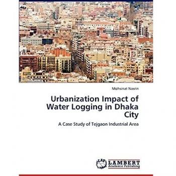 Urbanization Impact of Water Logging in Dhaka City: A Case Study of Tejgaon Industrial Area