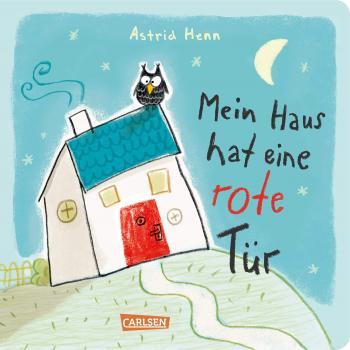 Astrid Henn Mein Haus Hat Eine Rote Tür ...: Ein Mitmachbuch (Die Großen Kleinen)