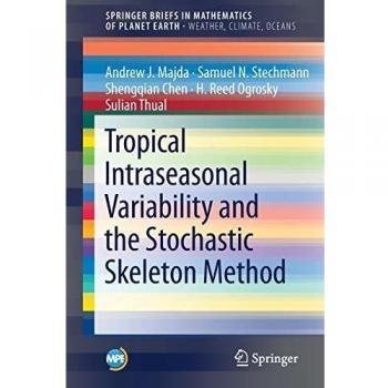 Tropical Intraseasonal Variability and the Stochastic Skeleton Method (Mathematics of Planet Earth)