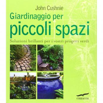 Giardinaggio per piccoli spazi. Ediz. illustrata