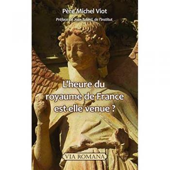 L'heure du Royaume de France est-elle venue ?
