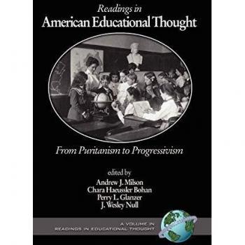 Readings in American Educational Thought: From Puritanism to Progressivism