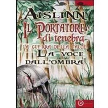 Il portatore di tenebra. La guerra della falce: 3