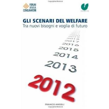Gli scenari del welfare. Tra nuovi bisogni e voglia di futuro