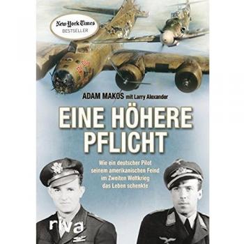 Eine höhere Pflicht ~ Adam Makos ~  9783742301970