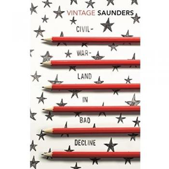 Civilwarland In Bad Decline: George Saunders by George Saunders | Paperback