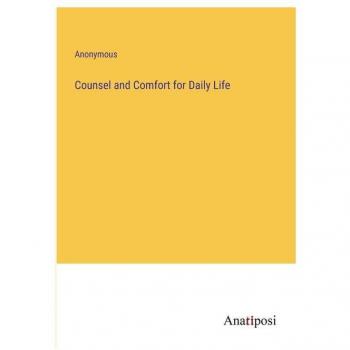 Counsel and Comfort for Daily Life