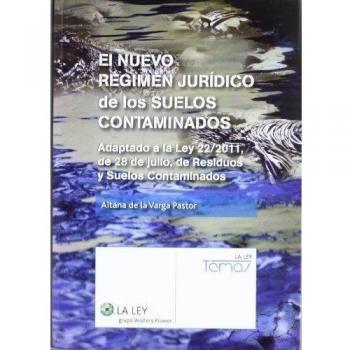 El nuevo Régimen Jurídico de los suelos contaminados