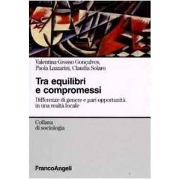 Tra equilibri e compromessi. Differenze di genere e pari opportunità in una realtà locale