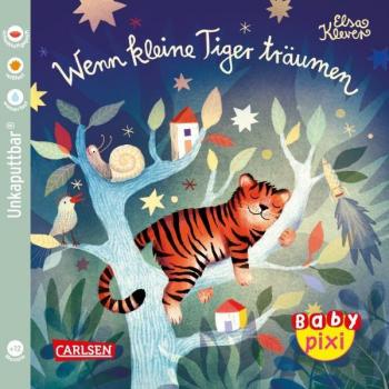 Elsa Klever Baby Pixi (Unkaputtbar) 94: Wenn Kleine Tiger Träumen: Eine Einschlafbuch Für Babys Ab 12 Monaten (94)