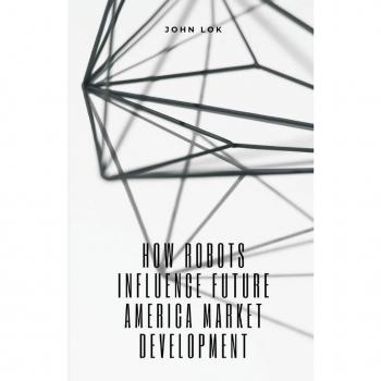 How Robots Influence Future America Market Development