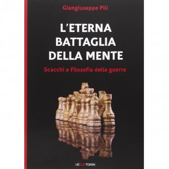 L'eterna battaglia della mente. Scacchi e filosofia della guerra