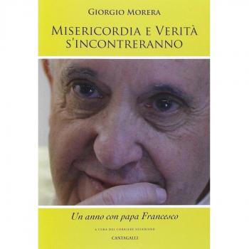 Misericordia e verità si incontreranno. Un anno con papa Francesco
