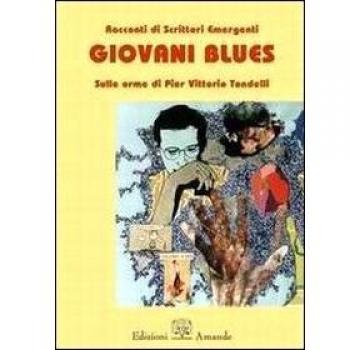 Giovani blues. Sulle orme di Pier Vittorio Tondelli