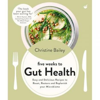 Five Weeks to Gut Health, Ratgeber von Christine Bailey