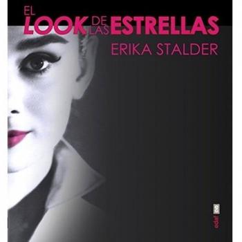 El look de las estrellas: 50 iconos de belleza y cómo conseguir el estilo que las hizo famosas.