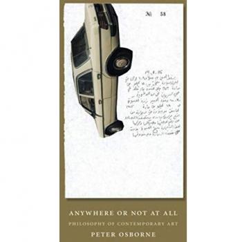 Anywhere or Not at All: Philosophy of Contemporary Art