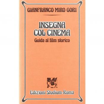 Insegna col cinema. Guida al film storico