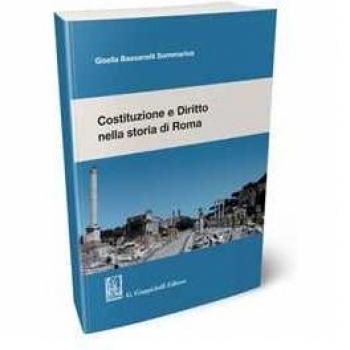 Costituzione e diritto nella storia di Roma Gisella Bassanelli Sommariva