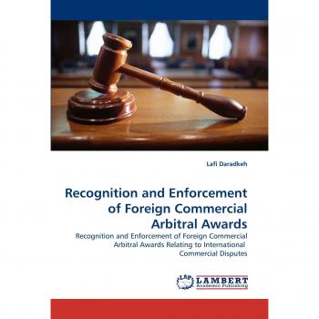 Recognition and Enforcement of Foreign Commercial Arbitral Awards: Recognition and Enforcement of Foreign Commercial Arbitral Awards Relating to International  Commercial Disputes