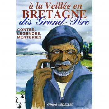 A la veillée en Bretagne : anecdotes, souvenirs et malice