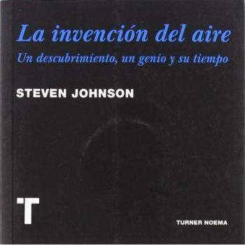 LA INVENCIÓN DEL AIRE

UN DESCUBRIMIENTO, UN GENIO Y SU TIEMPO