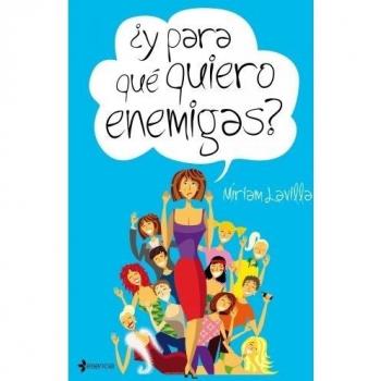 ¿Y para qué quiero enemigas?