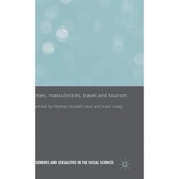 Men, Masculinities, Travel and Tourism