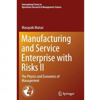 Manufacturing and Service Enterprise with Risks II: The Physics and Economics of Management