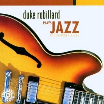 Duke Robillard Plays.. . Jazz