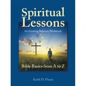 Spiritual Lessons for Growing Believers Workbook: Bible Basics from A to Z