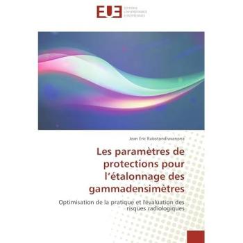 Les paramètres de protections pour l’étalonnage des gammadensimètres: Optimisation de la pratique et l'évaluation des risques radiologiques