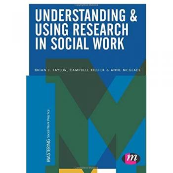 Understanding & Using Research in Social Work (Mastering Social Work Practice)