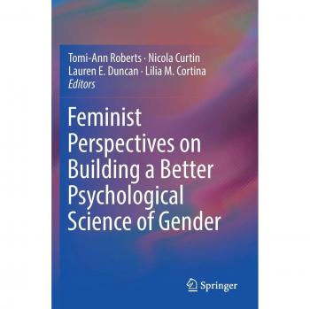 Feminist Perspectives on Building a Better Psychological Science of Gender