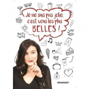 Je ne suis pas jolie, c'est vous les plus belles !