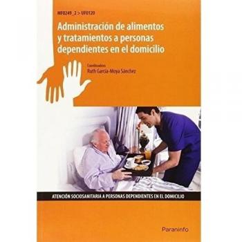 Administración de alimentos y tratamientos a personas dependientes en el domicilio