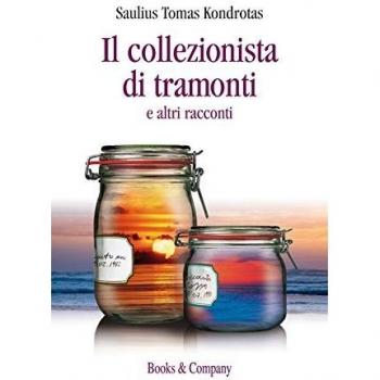 Il collezionista di tramonti e altri racconti