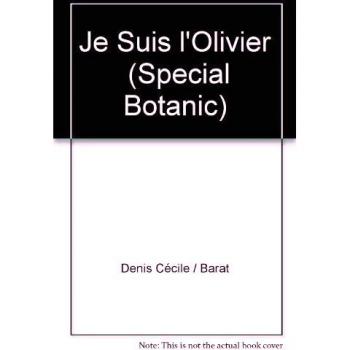 Je suis l'olivier (special botanic).