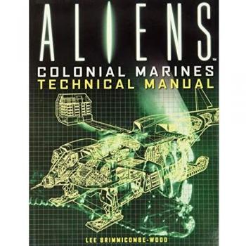 Aliens Colonial Marines Technical Manual by lee BrimmicombeWood