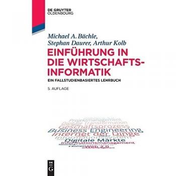 Einführung in die Wirtschaftsinformatik: Ein fallstudienbasiertes Lehrbuch