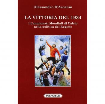 La vittoria del 1934. I campionati mondiali di calcio nella politica del regime