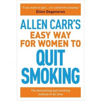 Allen Carr's Easy Way for Women to Quit Smoking