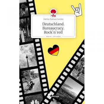 Deutschland. Bureaucracy. Rock`n`roll. Life is a Story